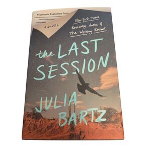 The Last Session Julia Bartz Hardcover Psychological Thriller Novel 2024 HB DJ